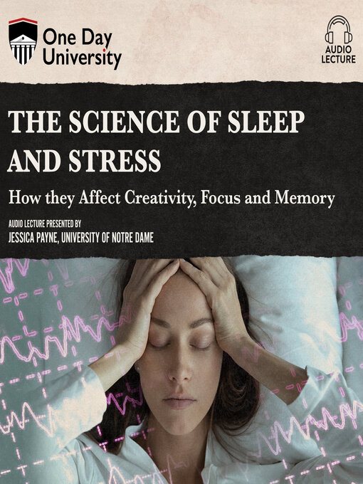 Title details for The Science of Sleep and Stress by Jessica D. Payne - Available